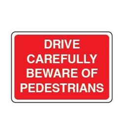 Drive Carefully - Beware of pedestrians